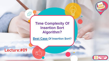 LECTURE #09= Best Case Time Complexity | Analysis of Insertion Sort Algorithm With Example In Urdu.