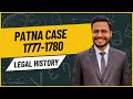 Patna case 17771780  legal history  historic case  indian legal and constitutional history