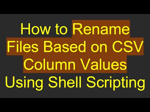 How to Rename Files Based on CSV Column Values Using Shell Scripting