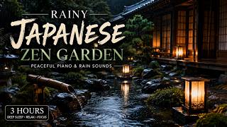 Rainy Japanese Zen Garden 🌧️ Relaxing Piano & Rain Sounds for Deep Sleep, Meditation & Stress Relief