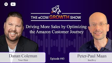 Ep. 43 Driving More Sales by Optimizing the Amazon Customer Journey