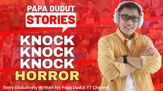 Knock Knock Knock  Amira  Papa Dudut Stories Horror