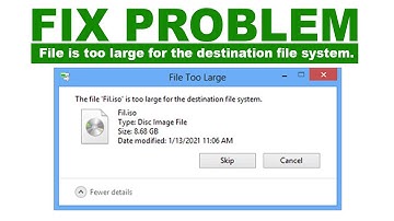 How To Fix Problem File Is Too Large For The Destination File System