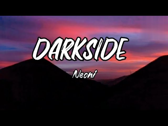 darkside - neoni [legendado/tradução]