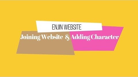 Enjin, Joining websites & Adding a character Step by Step