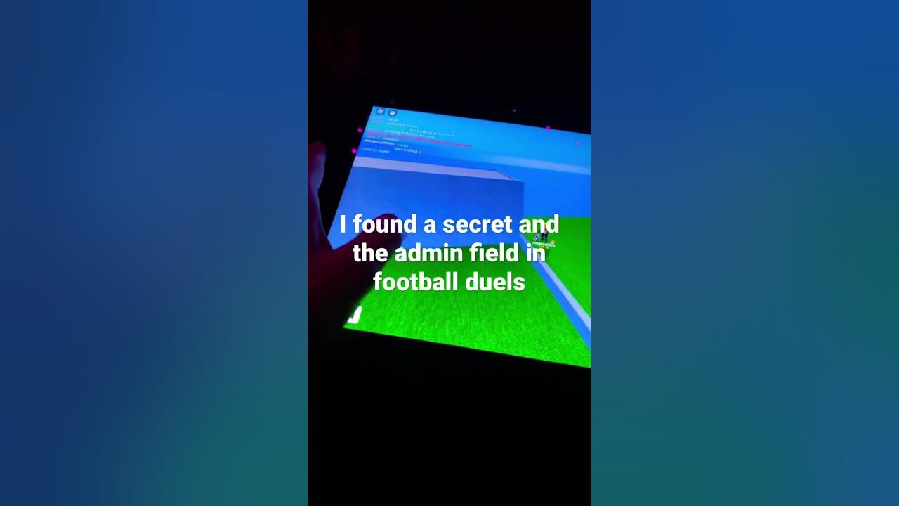A secret and the admin field in football duels youtube