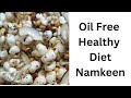 namkeen bhi khao, healthy bhi Raho