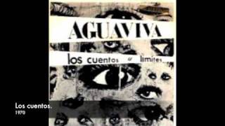 Video thumbnail of "AGUAVIVA Los cuentos"