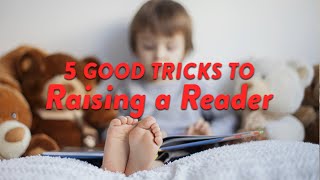 5 Good Tricks to Raising a Reader | CloudMom