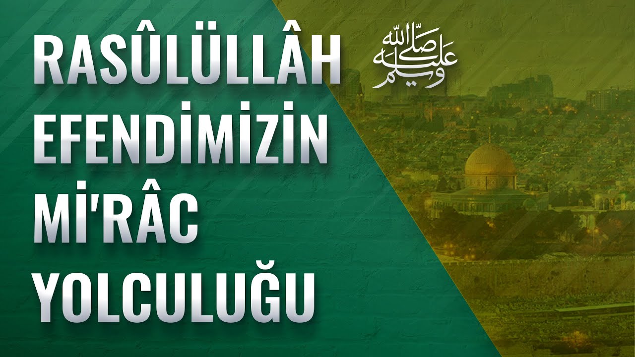 ‘’Miraç Hadisesi Bedenen Gerçekleşmemiştir. Namaz Miraç'ta Farz Olunmamıştır’’