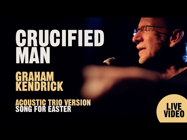 Graham Kendrick - Crucified Man
