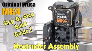 #05 Original PRUSA MK4 Kit : Full Step-By-Step BUILD GUIDE - Nextruder Assembly
