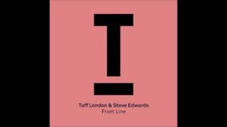 Video thumbnail of "Tuff London & Steve Edwards - Front Line (Original Mix)"