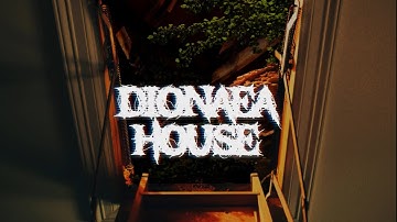 Dionaea House Title Sequence
