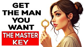 How To Get Any Man You Want The Master Key