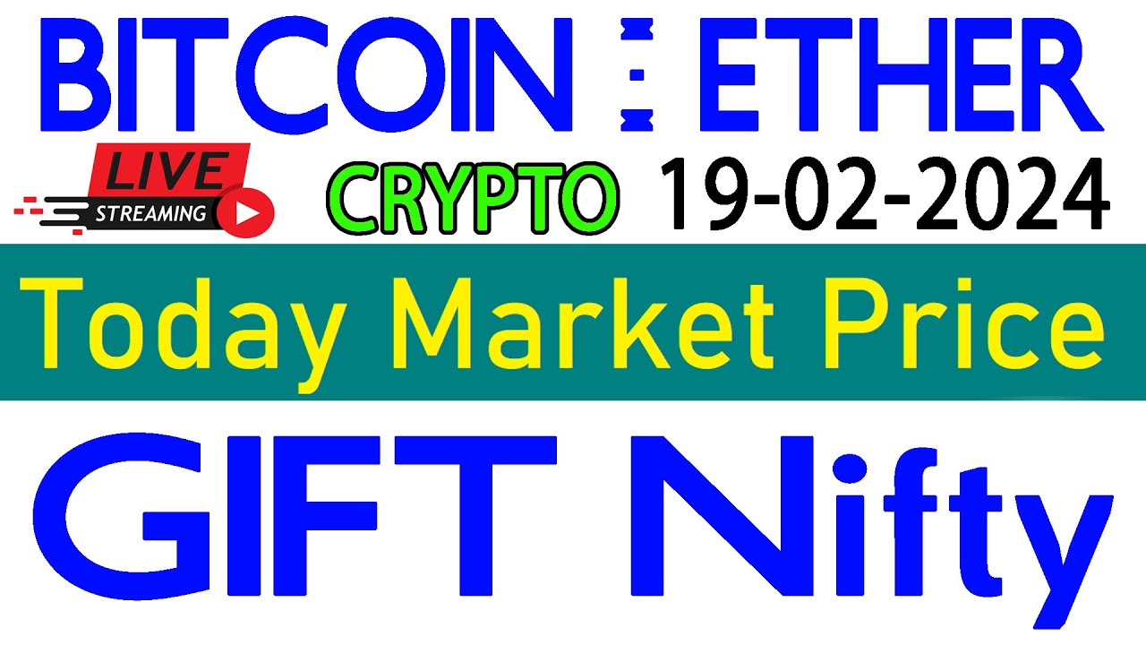 SGX(GIFT) NIFTY / BITCOIN / ETHEREUM LIVE PRICE & CHART ON 19022024 