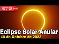 Eclipse Solar 14 de Octubre En Vivo ➣ Visible en Colombia y América Latina