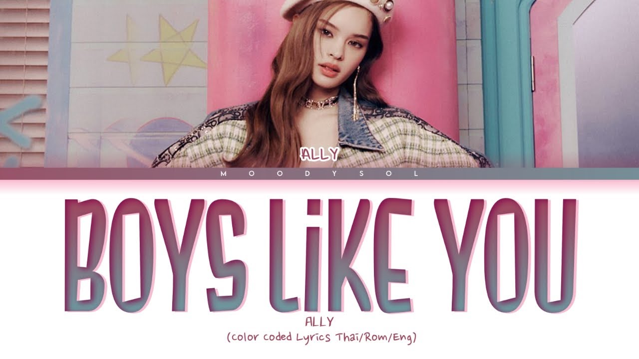 ALLY - 'Boys Like You' Lyrics Thai/Rom/Eng - YouTube