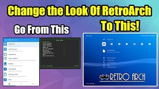 How To Change The Look Of RetroArch - XMB -  Android, Pi, PC, MAC All Systems