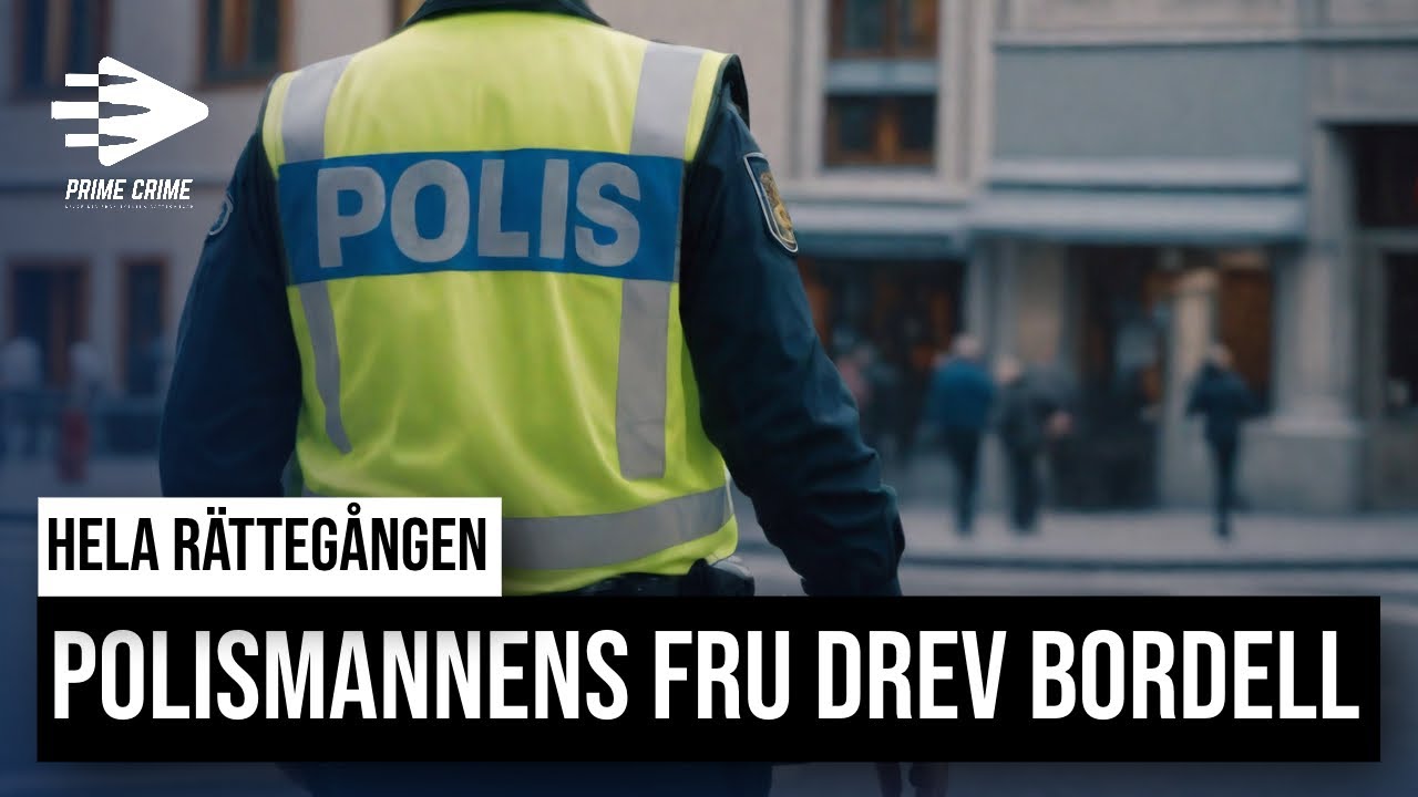 POLISMANNENS FRU DREV BORDELL I CENTRALA STOCKHOLM | HELA RÄTTEGÅNGEN