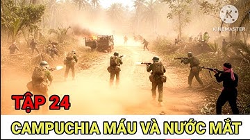 Số 24: Bất Ngờ Bọn Trinh Sát Pol Pốt Xuất Hiện : Ký Ức Lính Chiến Trường K 