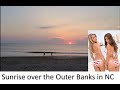 Sunrise at the Outer Banks beach July 21