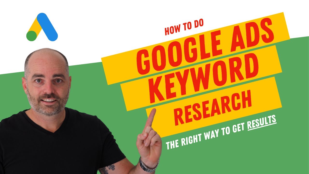 Google Ads Keyword Research for 2022 [How to Complete Your Keyword Research the Right Way]