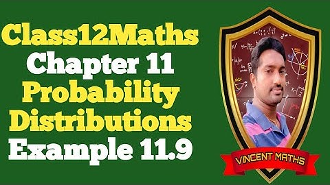 12th Maths | Example 11.9 | Chapter 11 | Probability Distribution | Vincent Maths |