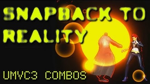 SNAPBACK TO REALITY - UMvC3 Combo Video