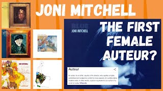 Joni Mitchell - The First Female Auteur