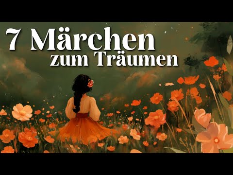 7 wunderschöne Märchen zum Träumen und Einschlafen Märchen zum Entspannen auf Hörbuch