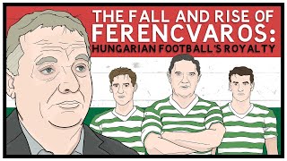 The fall and rise of Ferencvaros: Hungarian football's royalty