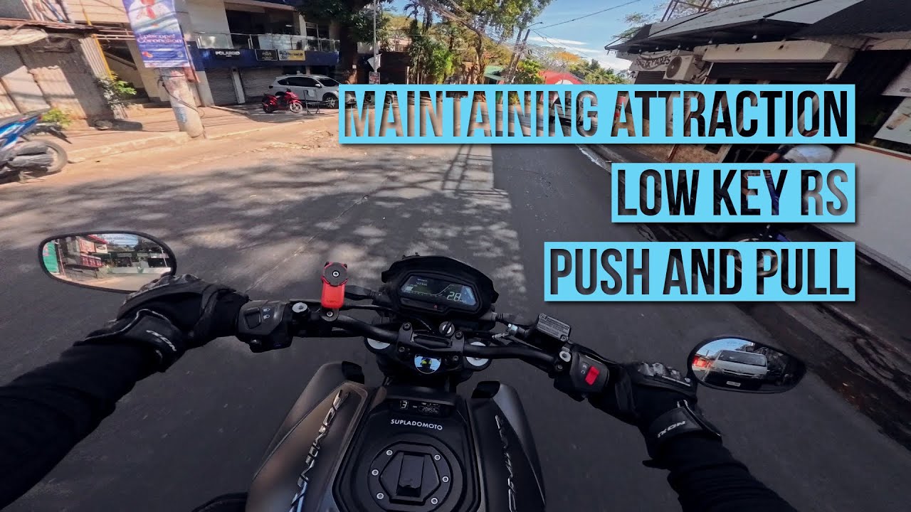 MAINTAINING ATTRACTION, LOW KEY RS AND PUSH&PULL