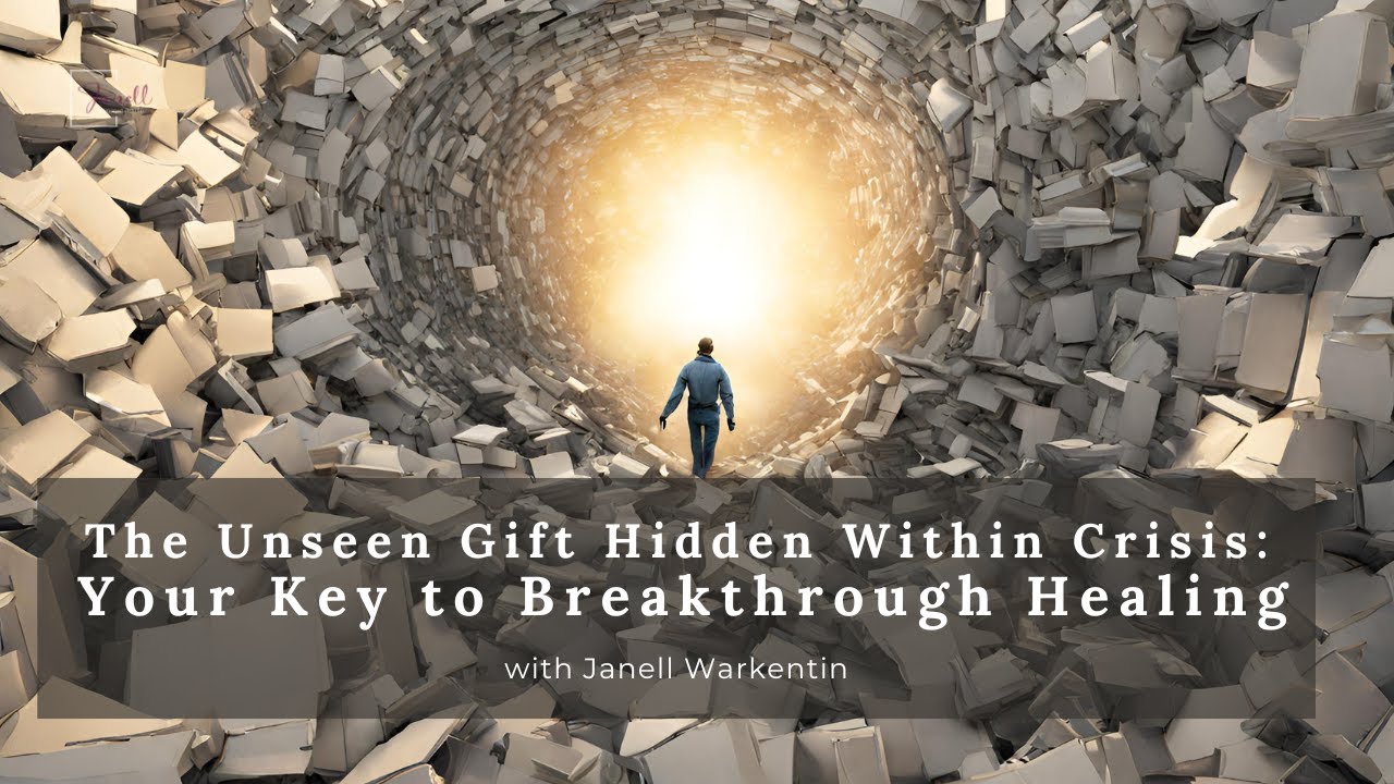 The Unseen Gift Hidden Within Crisis: Your Key to Breakthrough Healing ...