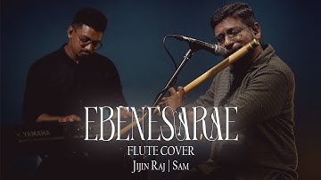 Ebenesarae | John Jebaraj | Flute Cover | Jijin Raj | #johnjebaraj #tamilchristiansongs