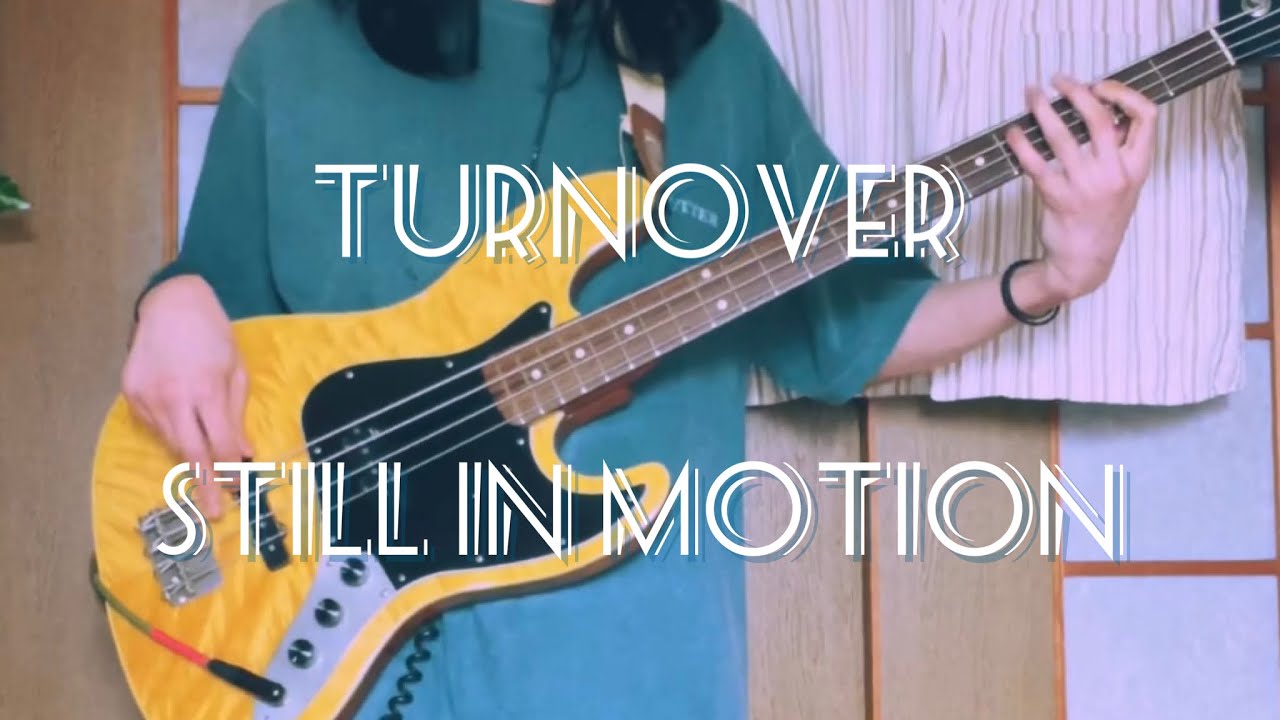 Turnover - Still In Motion (Bass Cover)