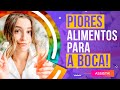 EXTRA, EXTRA! Conheça os PIORES ALIMENTOS para sua boca! | Dr Lucas Fustinoni