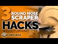 3 hacks round nose scraper woodturning wood bowl