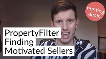PropertyFilter: Quick Start - Finding Motivated Sellers