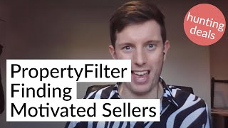 PropertyFilter: Quick Start - Finding Motivated Sellers