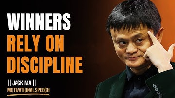 Discipline Over Motivation: The Secret Mindset That Creates Unstoppable Success | JACK MA