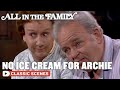 Archie Will Do Anything To Get Ice Cream (feat Carroll O'Connor) | All In The Family
