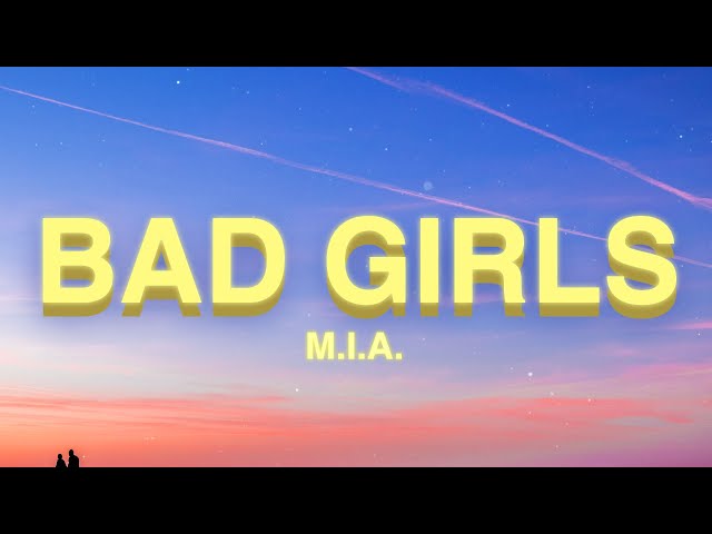 M.I.A. - Bad Girls (Lyrics) class=