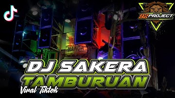 DJ SAKERA TAMBURUAN-TAPPORKELAP VIRALL TIKTOK