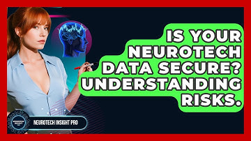 Is Your Neurotech Data Secure? Understanding Risks. - Neurotech Insight Pro