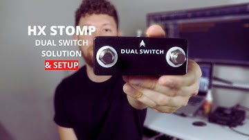 HX STOMP DUAL SWITCH SOLUTION & SETUP