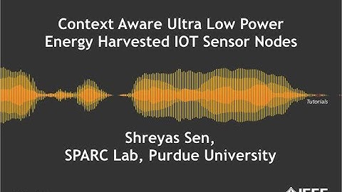 (2016) Context Aware Ultra Low Power Energy Harvested IOT Sensor Nodes