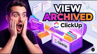 View Archived Tasks ClickUp [Quick Start]