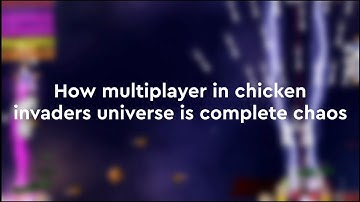 [Early Access] How multiplayer in Chicken Invaders Universe is complete chaos