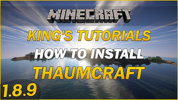 Minecraft 1.8.9: How to install Thaumcraft (Forge) | King